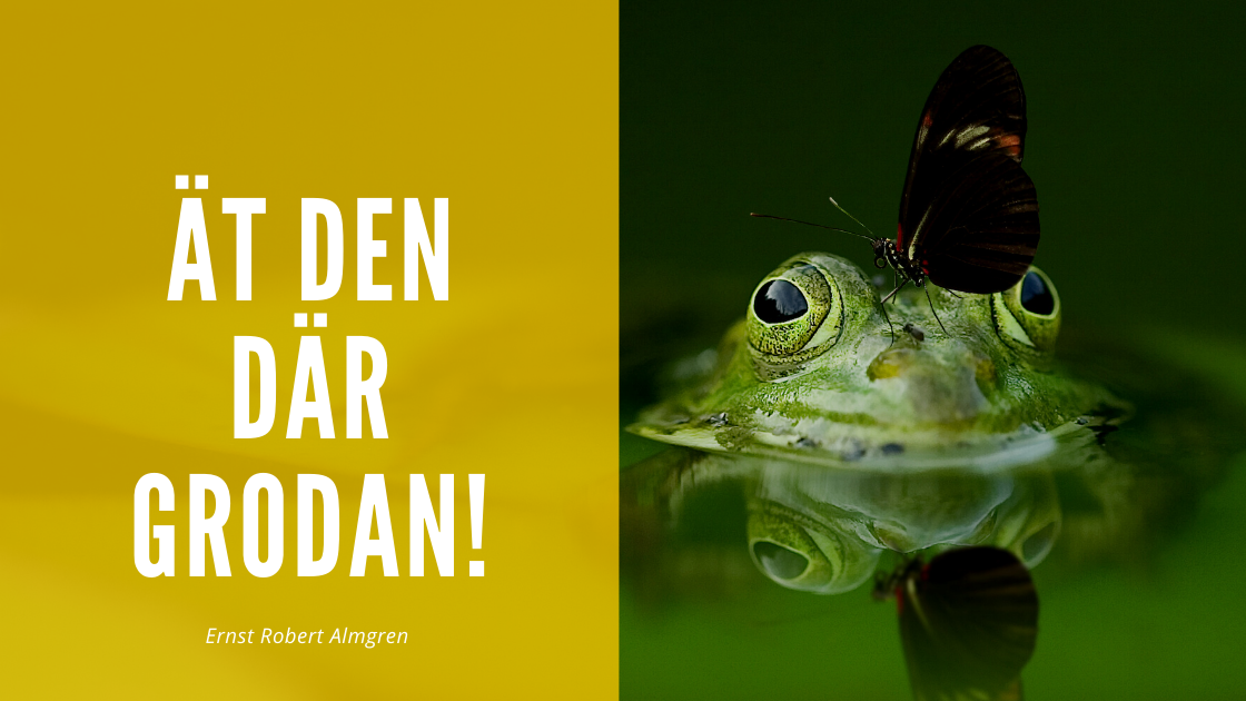 Ät den där grodan - gör dagens utmaningar lättare